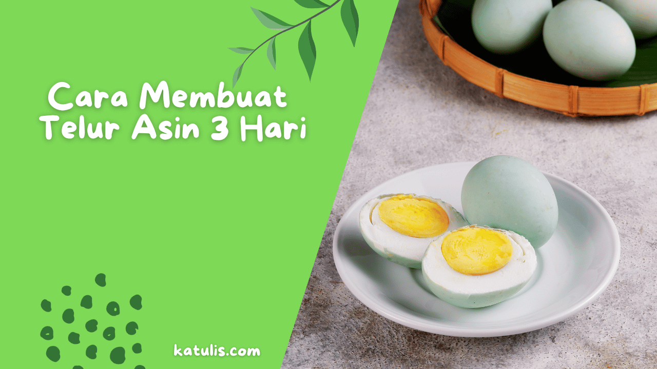 Cara Membuat Telur Asin Hari Yang Enak Dan Mudah Katulisweb